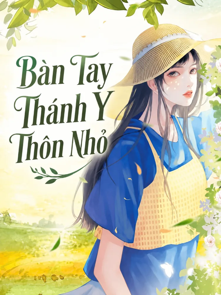 Bị Khinh Là Bác Sĩ Quèn, Không Ngờ Là Truyền Nhân Thánh Y